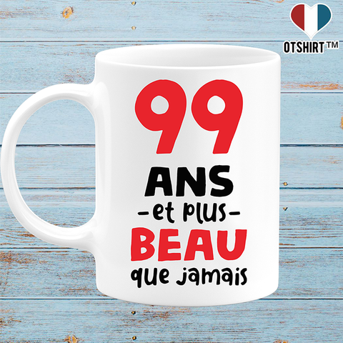 Mug 99 ans et plus beau