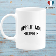 Mug appelle moi choupinet