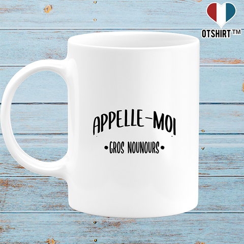 Mug appelle moi gros nounours