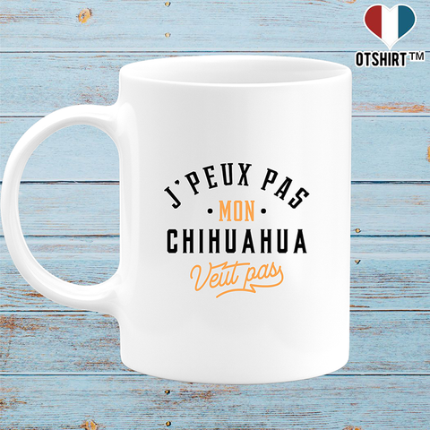 Mug j peux pas chihuahua