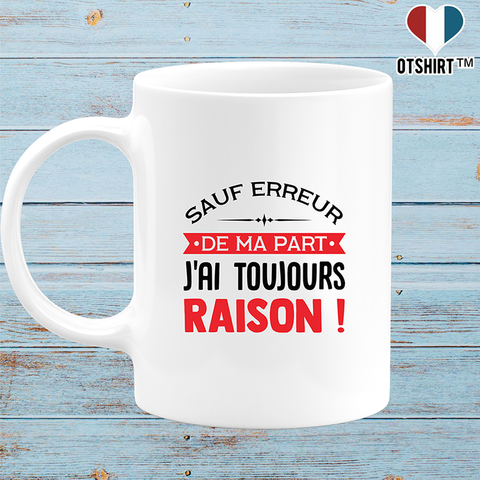 Mug j'ai toujours raison