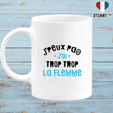 Mug j'ai trop trop la flemme