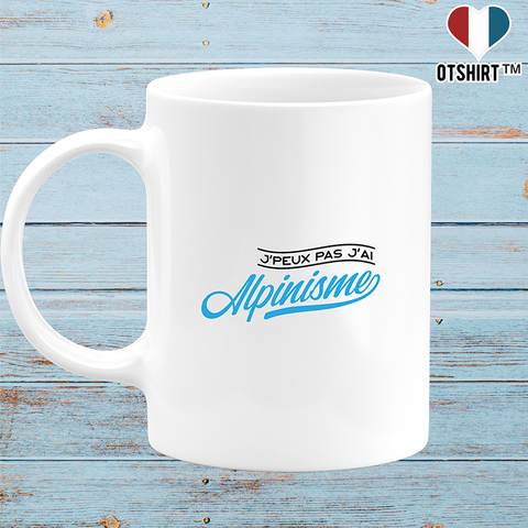 Mug j'peux pas j'ai alpinisme