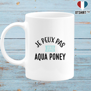 Mug j'peux pas j'ai aqua poney