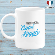 Mug j'peux pas j'ai canoë kayak