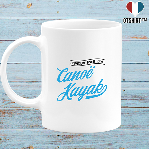 Mug j'peux pas j'ai canoë kayak