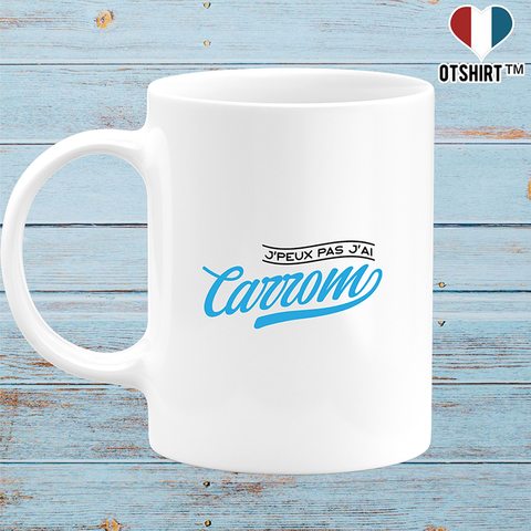 Mug j'peux pas j'ai carrom