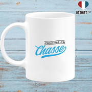 Mug j'peux pas j'ai chasse