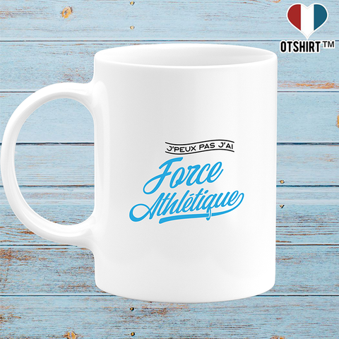 Mug j'peux pas j'ai force athlétique