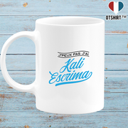 Mug j'peux pas j'ai kali escrima