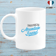 Mug j'peux pas j'ai mountainboard