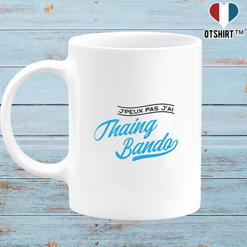 Mug j'peux pas j'ai thaing bando