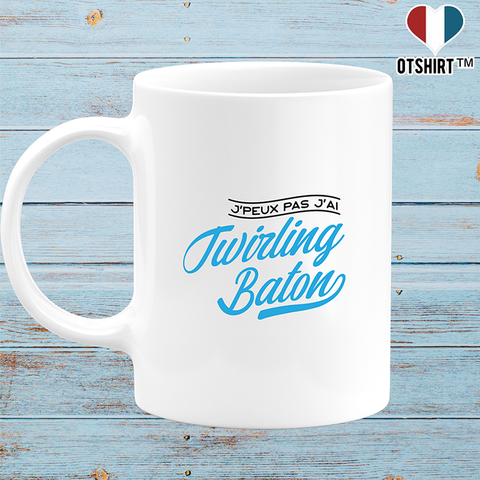 Mug j'peux pas j'ai twirling baton