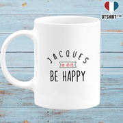 Mug jacques a dit be happy