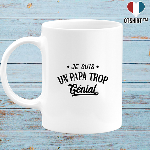 Mug je suis un papa trop génial