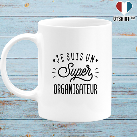 Mug je suis un super organisateur