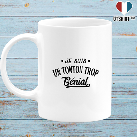 Mug je suis un tonton trop génial