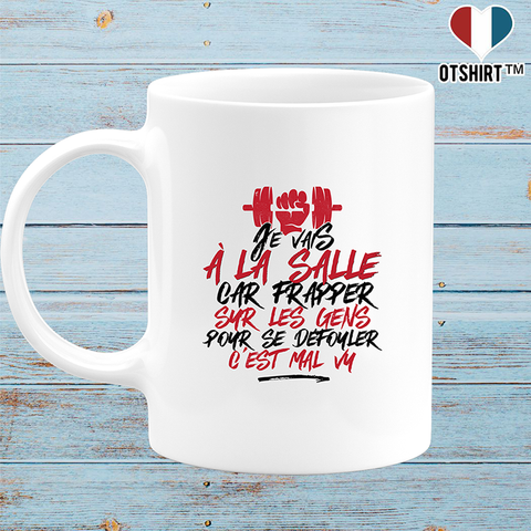 Mug la salle pour me défouler