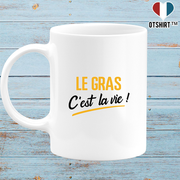 Mug le gras c'est la vie