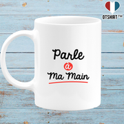 Mug parle à ma main