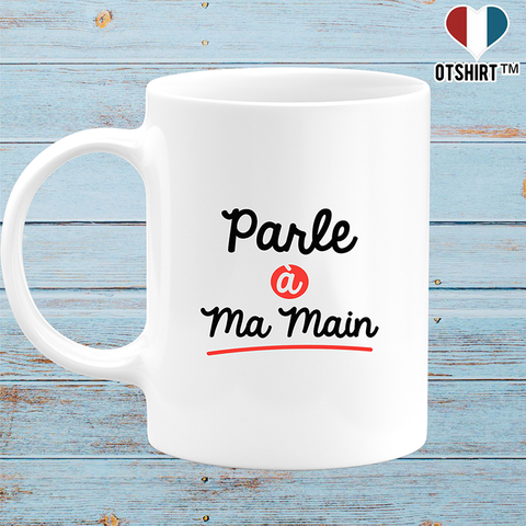 Mug parle à ma main