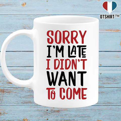 Mug sorry i'm late