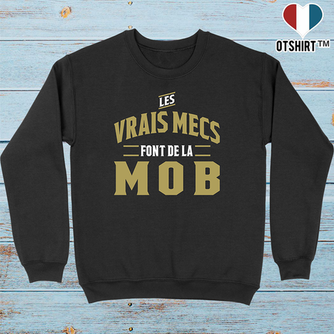 Pull homme les vrais mecs font de la mob