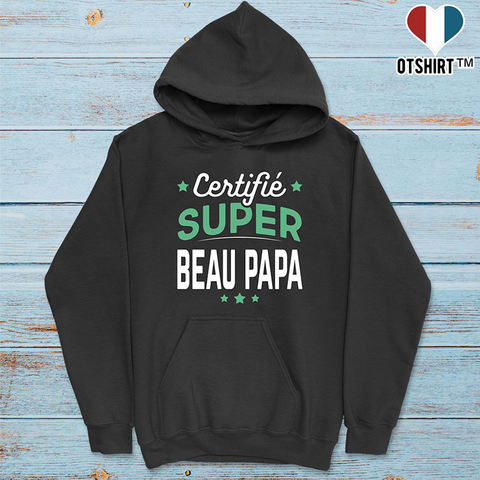Sweat à capuche homme certifié super beau papa