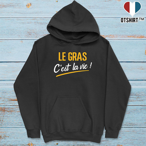 Sweat à capuche homme le gras c'est la vie