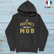 Sweat à capuche homme les vrais mecs font de la mob
