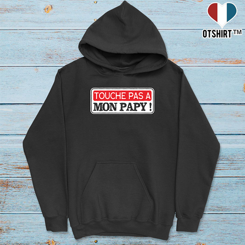 Sweat à capuche homme touche pas a mon papy