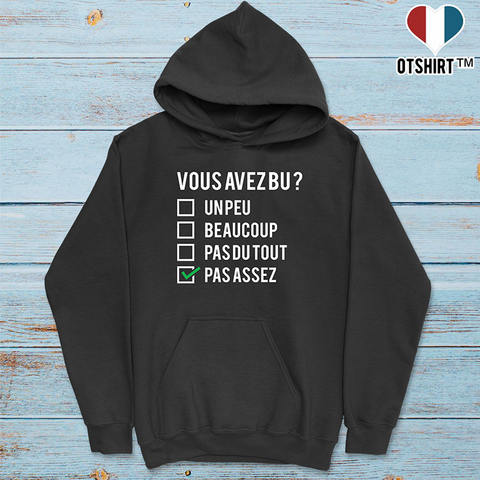 Sweat à capuche homme vous avez bu un peu beaucoup...