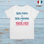 T shirt enfant 50% Papa + 50% maman = 100% moi