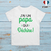 T shirt enfant J'ai un papa qui déchire