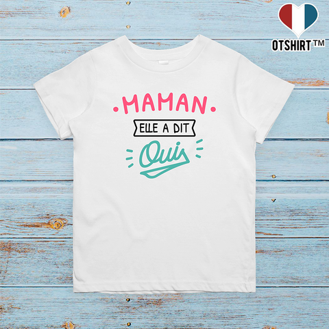 T shirt enfant Maman elle a dit oui