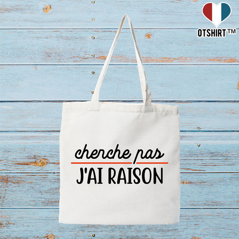 Tote bag coton recyclé cherche pas j'ai raison