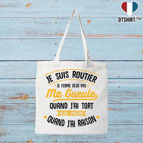 Tote bag coton recyclé j'ai raison je suis routier