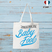 Tote bag coton recyclé j'peux pas j'ai baby foot