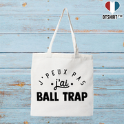 Tote bag coton recyclé j'peux pas j'ai ball trap 2