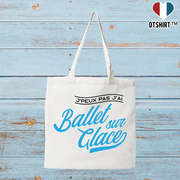 Tote bag coton recyclé j'peux pas j'ai ballet sur glace