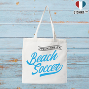 Tote bag coton recyclé j'peux pas j'ai beach soccer