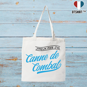 Tote bag coton recyclé j'peux pas j'ai canne de combat