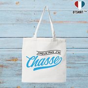 Tote bag coton recyclé j'peux pas j'ai chasse