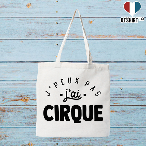 Tote bag coton recyclé j'peux pas j'ai cirque 2