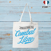 Tote bag coton recyclé j'peux pas j'ai combat libre