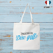 Tote bag coton recyclé j'peux pas j'ai disc golf
