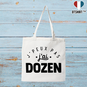 Tote bag coton recyclé j'peux pas j'ai dozen 2