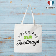 Tote bag coton recyclé j'peux pas j'ai jardinage