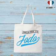 Tote bag coton recyclé j'peux pas j'ai jodo