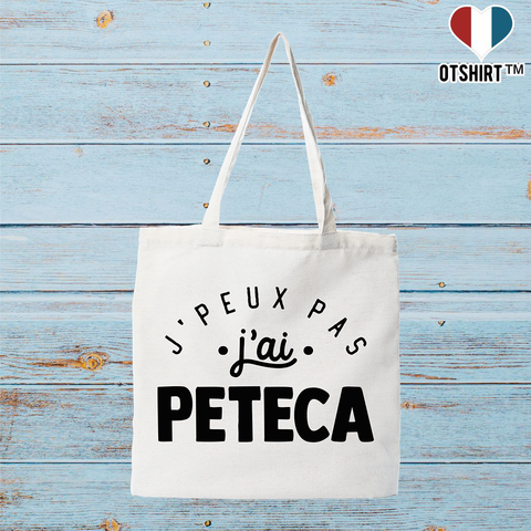 Tote bag coton recyclé j'peux pas j'ai pétéca